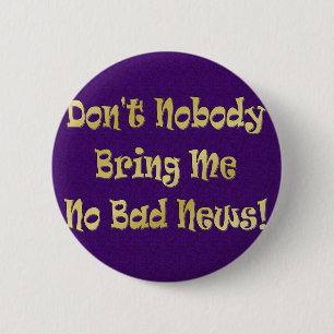 "No Bad News" 2 Inch Round Button