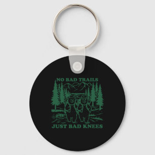 No Bad Trails Just Bad Knees Funny Hiking Lovers S Keychain