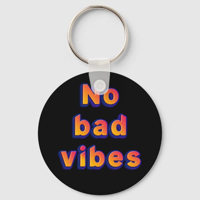 No Bad Vibes Keychain (Front)