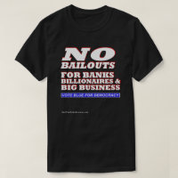 No Bailouts For Banks Billionaires & Big Business