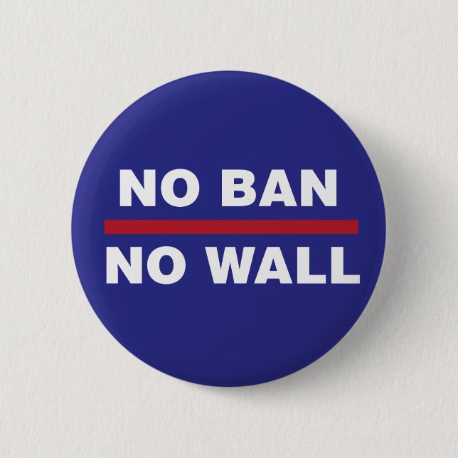 NO BAN NO WALL 2 INCH ROUND BUTTON (Front)