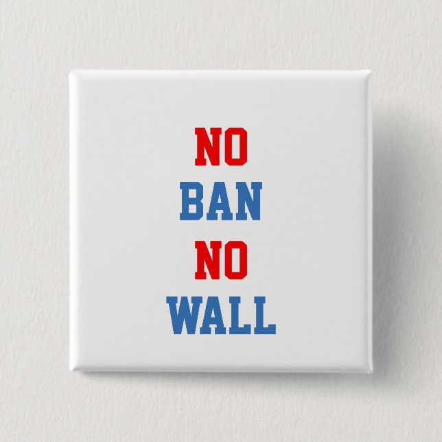 No Ban No Wall 2 Inch Square Button (Front)
