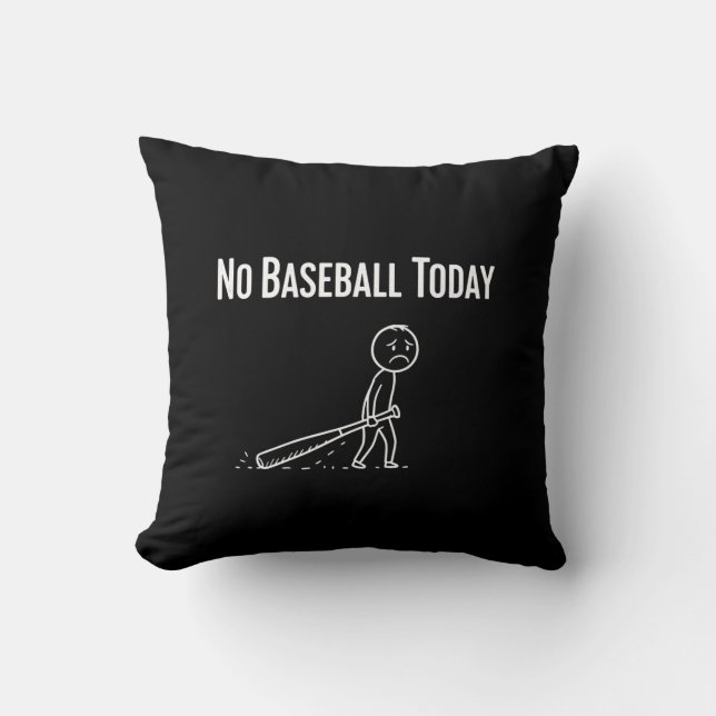 No Baseball Today Sad Stick Figure Baseball lovers Throw Pillow (Front)