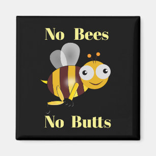 No Bees No Butts Magnet