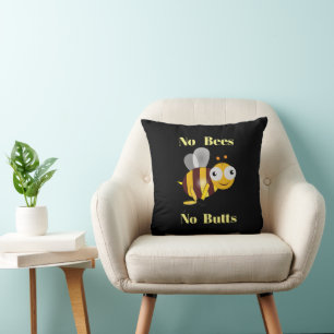 No Bees No Butts Throw Pillow