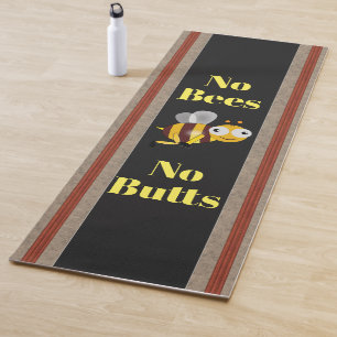 No Bees No Butts Yoga Mat