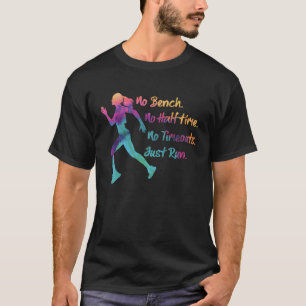 No Bench No Halftime , Marathon runner  running T-Shirt