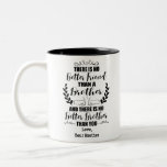No Better Friend than A Brother No Better Brother Two-Tone Coffee Mug<br><div class="desc">there is no better friend than a brother and there is no better brother than you. Custom Text</div>