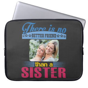 No Better Friend Than a Sister, Personalized Laptop Sleeve