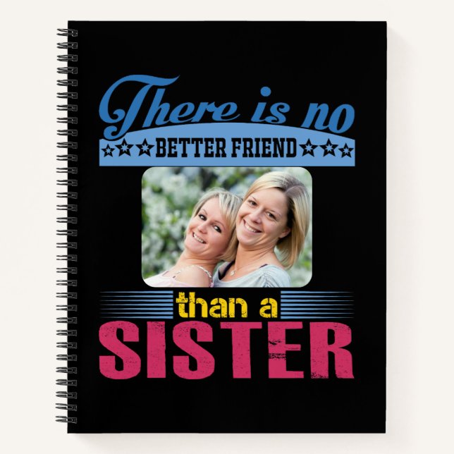No Better Friend Than a Sister, Personalized Notebook (Front)
