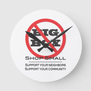 No Big Box Stores! Round Clock