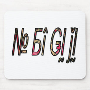 No Bigiji Text Art Print Mouse Pad