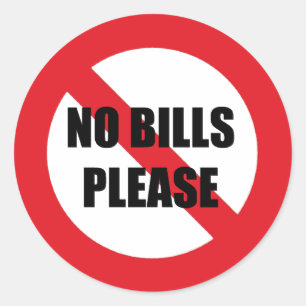 No Bills Please Funny Red Prohibition Sign Classic Round Sticker