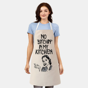 NO BITCHIN' IN MY KITCHEN RETRO HOUSEWIFE APRONS