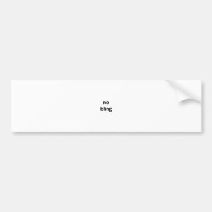 no bling jGibney The MUSEUM Zazzle Gifts.png Bumper Sticker
