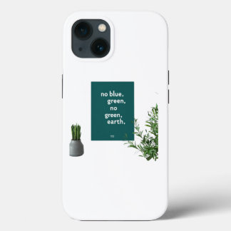 No Blue, No Green, No Earth – Eco Message iPhone iPhone 13 Case