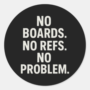 No Boards No Refs No Problem Outdoor Pond Hockey  Classic Round Sticker