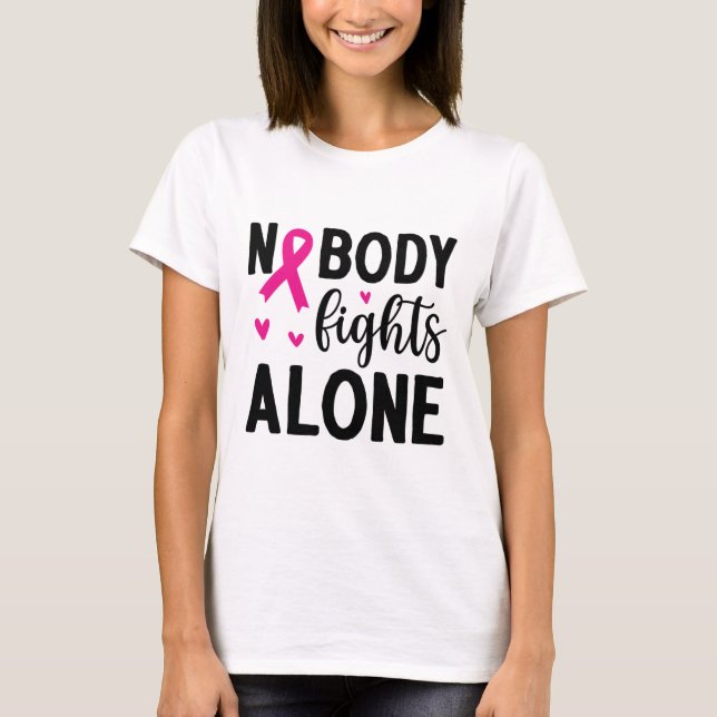 No body fights alone T-Shirt (Front)