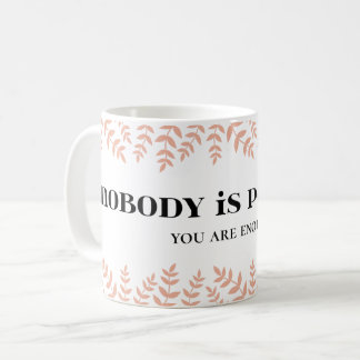 "No Body's Perfect: Embrace Your Uniqueness Coffee Mug