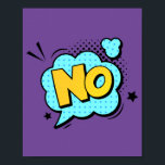 No! Bold Pop Art Comic Poster<br><div class="desc">Make a statement with this striking 'No!' pop art design. Inspired by the emphatic style of classic comic books,  this vibrant piece captures the powerful expression of refusal,  adding a bold and dynamic element to any room.</div>