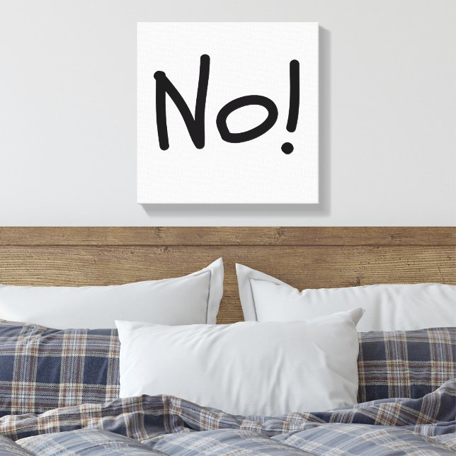 No! Bold Statement Canvas Print (Insitu(Bedroom))