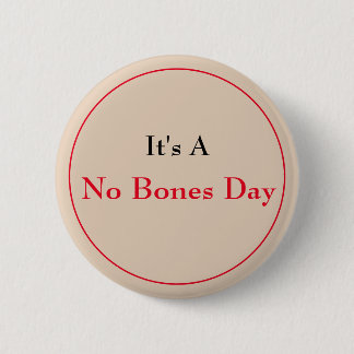 No Bones 2 Inch Round Button