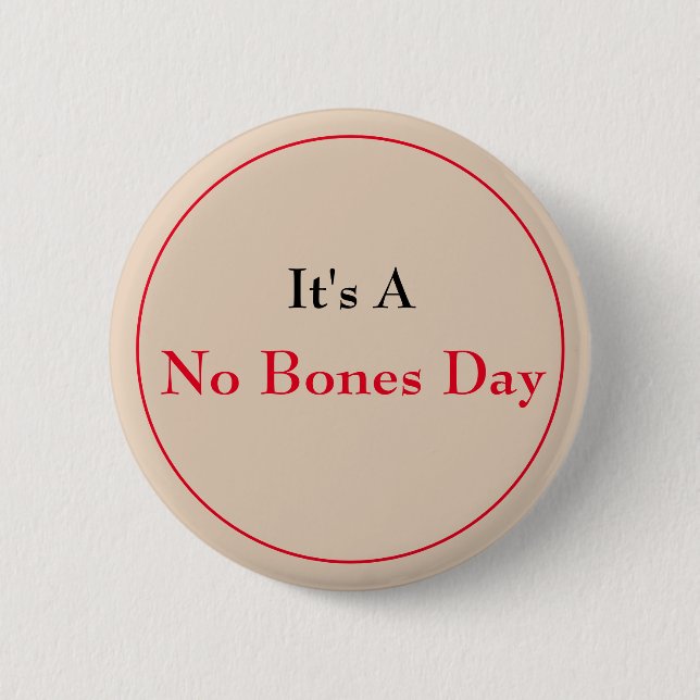 No Bones  2 Inch Round Button (Front)