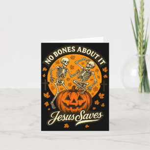 No Bones About It Jesus Saves Christian Halloween  Card