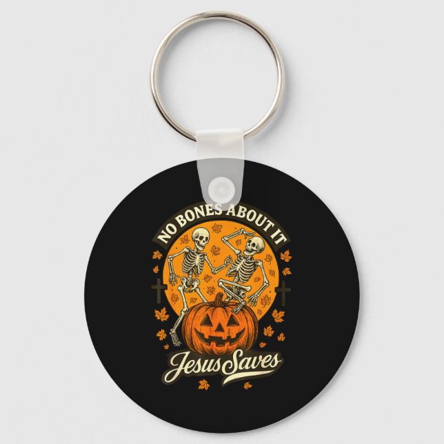 No Bones About It Jesus Saves Christian Halloween  Keychain (Front)