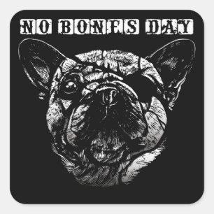 No Bones Day Pug Face Square Sticker