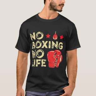No Boxing No Life  Boxer Lover Gifts For Men T-Shirt