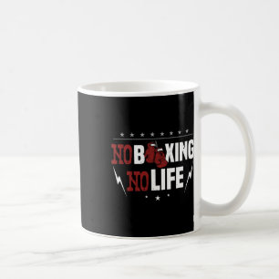 No Boxing No Life For A Boxer  Coffee Mug