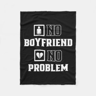 No Boyfriend No Problem Sarcasm Valentine Valentin Fleece Blanket