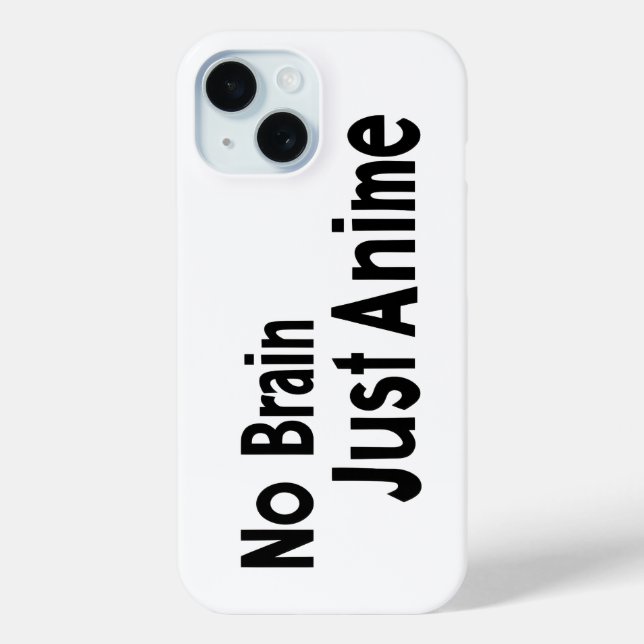 No Brain Just Anime Funny Slogan Case-Mate iPhone Case (Back)