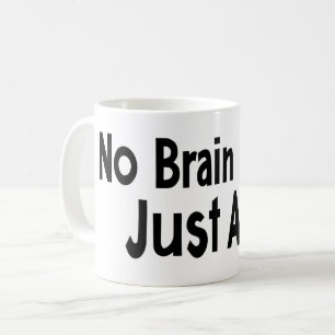 No Brain Just Anime Funny Slogan Coffee Mug
