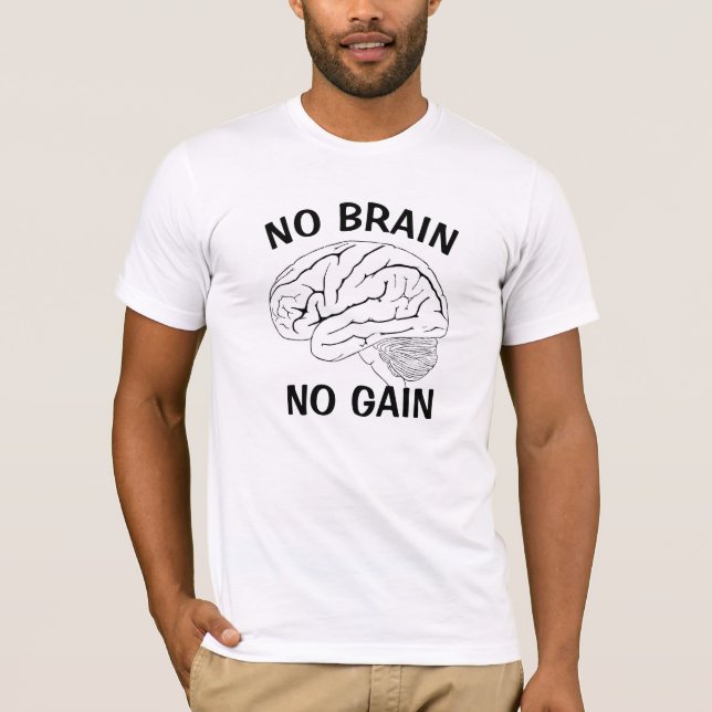 No Brain No Gain T-Shirt (Front)