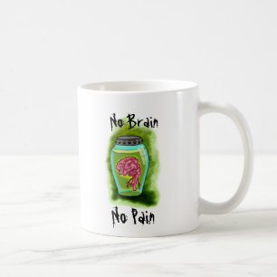 No Brain No Pain Mug
