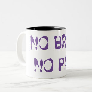 no brain, no pain Two-Tone coffee mug