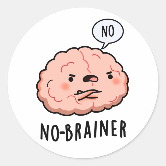 No Brainer Funny Anatomy Brain Pun Classic Round Sticker (Front)
