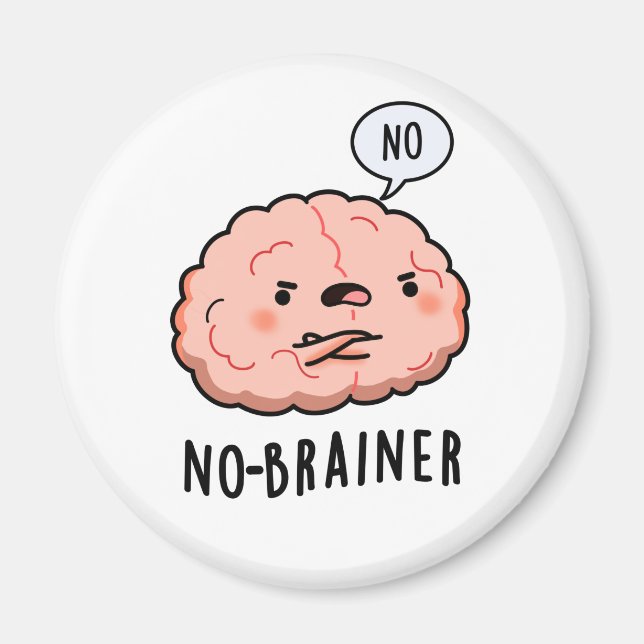 No Brainer Funny Anatomy Brain Pun Magnet (Front)