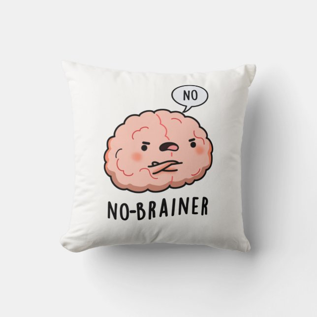 No Brainer Funny Anatomy Brain Pun Throw Pillow (Front)