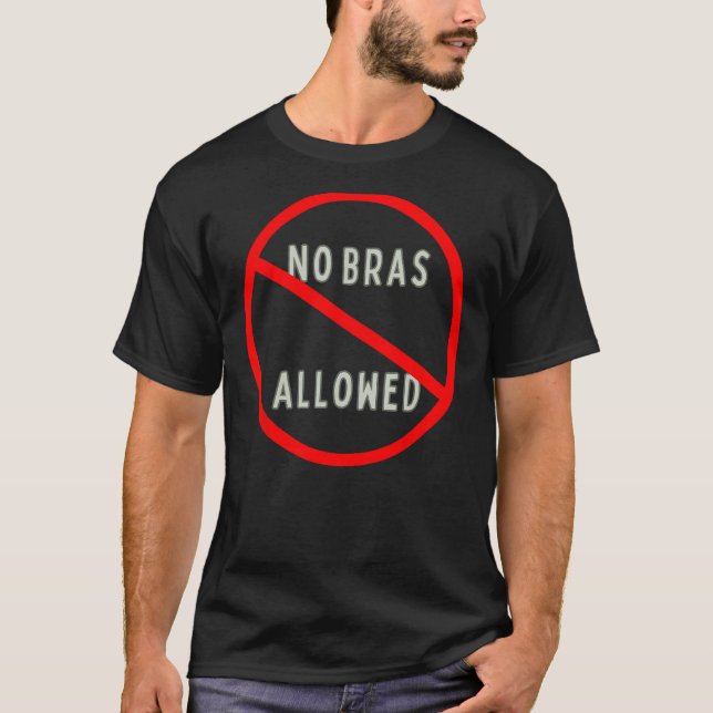 No Bras Allowed T-Shirt (Front)