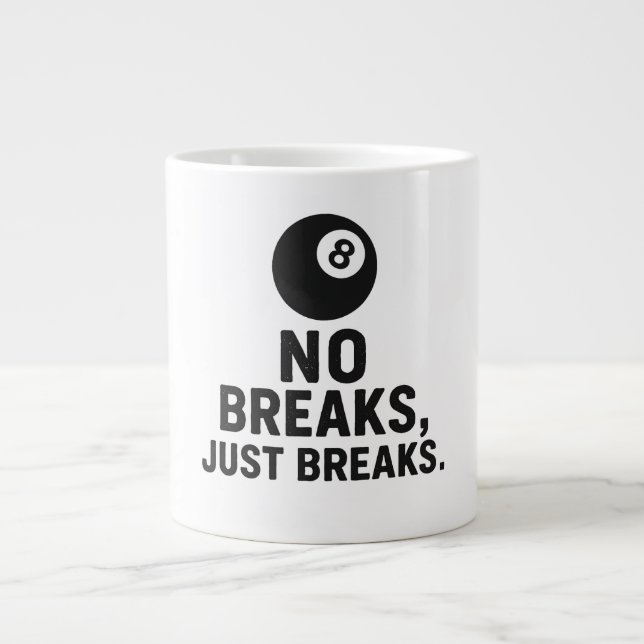 No Breaks Just Breaks Large Coffee Mug (Front)