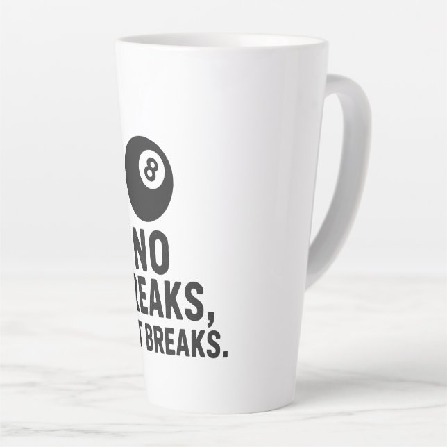 No Breaks Just Breaks Latte Mug (Right Angle)