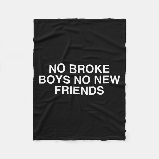 No Broke Boys No New Friends Funny Techno Edm Fest Fleece Blanket (Front)