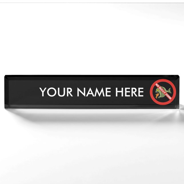No Bully Zone Nameplate (Front)