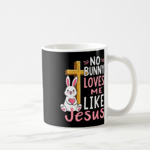 No Bunny Loves Me Like Jesus Easter Christian Coffee Mug