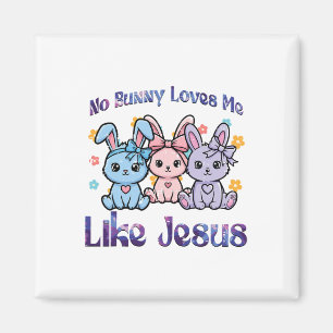 No Bunny Loves Me Like Jesus Easter Cute Girls Kid Magnet
