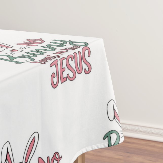 No Bunny Loves Me Like Jesus Easter Egg Tablecloth (In Situ)