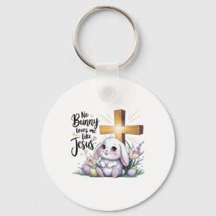 No Bunny Loves Me Like Jesus Easter Faith Keychain